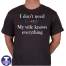 Tshirt i don't need GOOGLE my wife knows everything